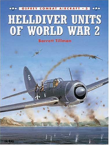 Helldiver Units of World War 2 (Osprey Combat Aircraft 3)