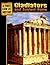 Gladiators And Ancient Rome (A First Look at History)