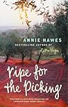 Ripe for the Picking by Annie Hawes