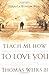 Teach Me How to Love You by Thomas Weeks III