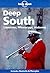 Deep South: Louisiana, Mississippi, Alabama (Lonely Planet Regional Guide)