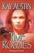 Time Rogues by Kay Austin