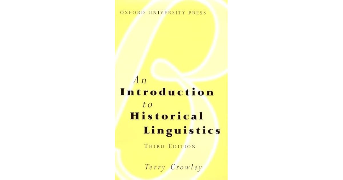 An Introduction to Historical Linguistics by Terry Crowley