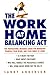 The Work at Home Balancing Act by Sandy Anderson