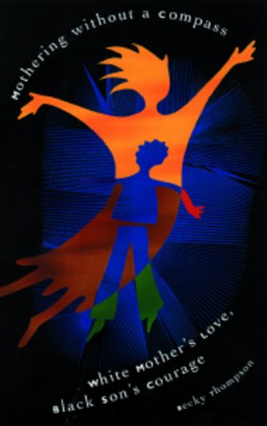 Mothering Without a Compass: White Mother's Love, Black Son's Courage (Hardcover)