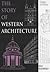 The Story of Western Architecture by Bill Risebero
