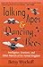 TALKING APES AND DANCING BEES