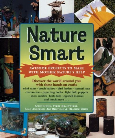 Nature Smart: Awesome Projects to Make With Mother Nature's Help (Paperback)