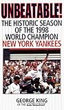 Unbeatable: The Historic Season Of The 1998 World Champion New York Yankees Unbeatable: The Historic Season Of The 1998 World Champion New York Yankees