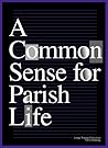 Common Sense for Parish Life