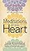 Meditations of the Heart: Classic Meditations Based on the Four Noble Truths of Buddhism