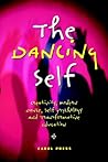 The Dancing Self: Creativity, Modern Dance, Self Psychology and Transformative Education (Perspectives On Creativity Series)