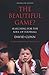 The Beautiful Game? Searching for the Soul of Football
