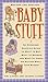 Baby Stuff: A No-Nonsense S...