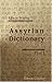 Assyrian Dictionary: Intended to further the study of the cuneiform inscriptions of Assyria and Babylonia. Part 1