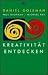 Kreativität entdecken. by Daniel Goleman
