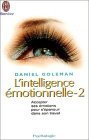 L'intelligence émotionnelle: Maîtriser nos émotions pour améliorer nos compétences personnelles et sociales