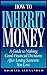 How to Inherit Money: A Guide to Making Good Financial Decisions After Losing Someone You Love
