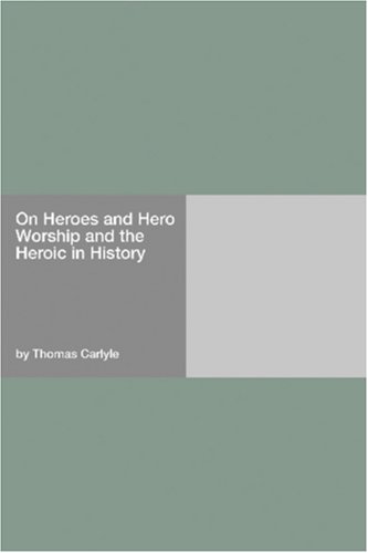 On Heroes, Hero Worship and the Heroic in History (Paperback)