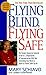 Flying Blind, Flying Safe by Mary Schiavo