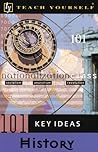 Teach Yourself 101 Key Ideas History Teach Yourself 101 Key Ideas History