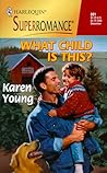 What Child Is This? (Harlequin Superromance No. 881)