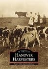 Hanover Harvesters (Images of America: Illinois) Hanover Harvesters (Images of America: Illinois)