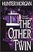 The Other Twin by Hunter Morgan