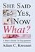 She Said Yes, Now What?: Aa Man's Guide to Engagement