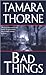 Bad Things