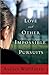 Love and Other Impossible Pursuits by Ayelet Waldman Love and Other Impossible Pursuits by Ayelet Waldman