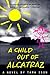 A Child Out of Alcatraz by Tara Ison