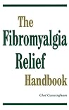 The Fibromyalgia Relief Handbook The Fibromyalgia Relief Handbook