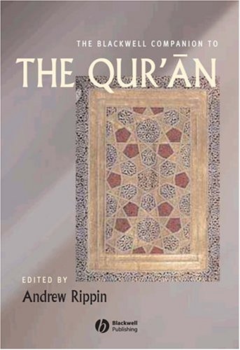 The Blackwell Companion to the Qur'an (Wiley Blackwell Companions to Religion)