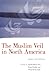 The Muslim Veil in North Am...