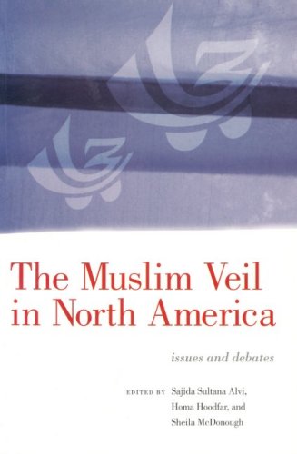 The Muslim Veil in North America: Issues and Debates (Paperback)