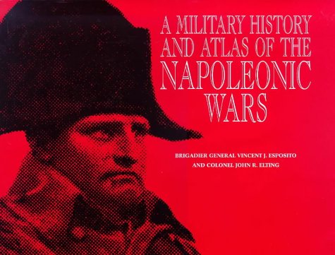 A Military History and Atlas of the Napoleonic Wars (Hardcover)