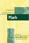 A Feminist Companion To Mark (Feminist Companion to the New Testament and Early Christian Writings)