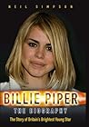 Billie Piper: The Biography: The Story of Britain's Brightest Young Star