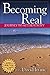 Becoming Real: Journey to A...