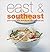 East & South-East: Easy Recipes from China, Japan and South-east Asia