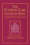The Canon Law: Letter & Spirit : A Practical Guide to the Code of Canon Law