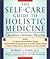 The Self-care Guide to Holistic Medicine: Creating Optimal Health