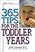 365 Tips For Toddler Years