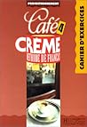 Café crème 4, méthode de Français. Cahier d'exercices