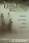 Haunted Waters: Tales of the Old Coast Haunted Waters: Tales of the Old Coast