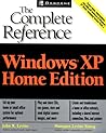 Windows(R) XP Home Edition: The Complete Reference Windows(R) XP Home Edition: The Complete Reference