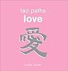 Tao Paths To Love