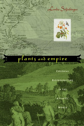 Plants and Empire: Colonial Bioprospecting in the Atlantic World (Hardcover)