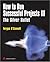 How to Run Successful Projects III: The Silver Bullet (3rd Edition)